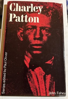Charley Patton - John Fahey - Paul Oliver Blues Series 1st HARDBACK — photo 1