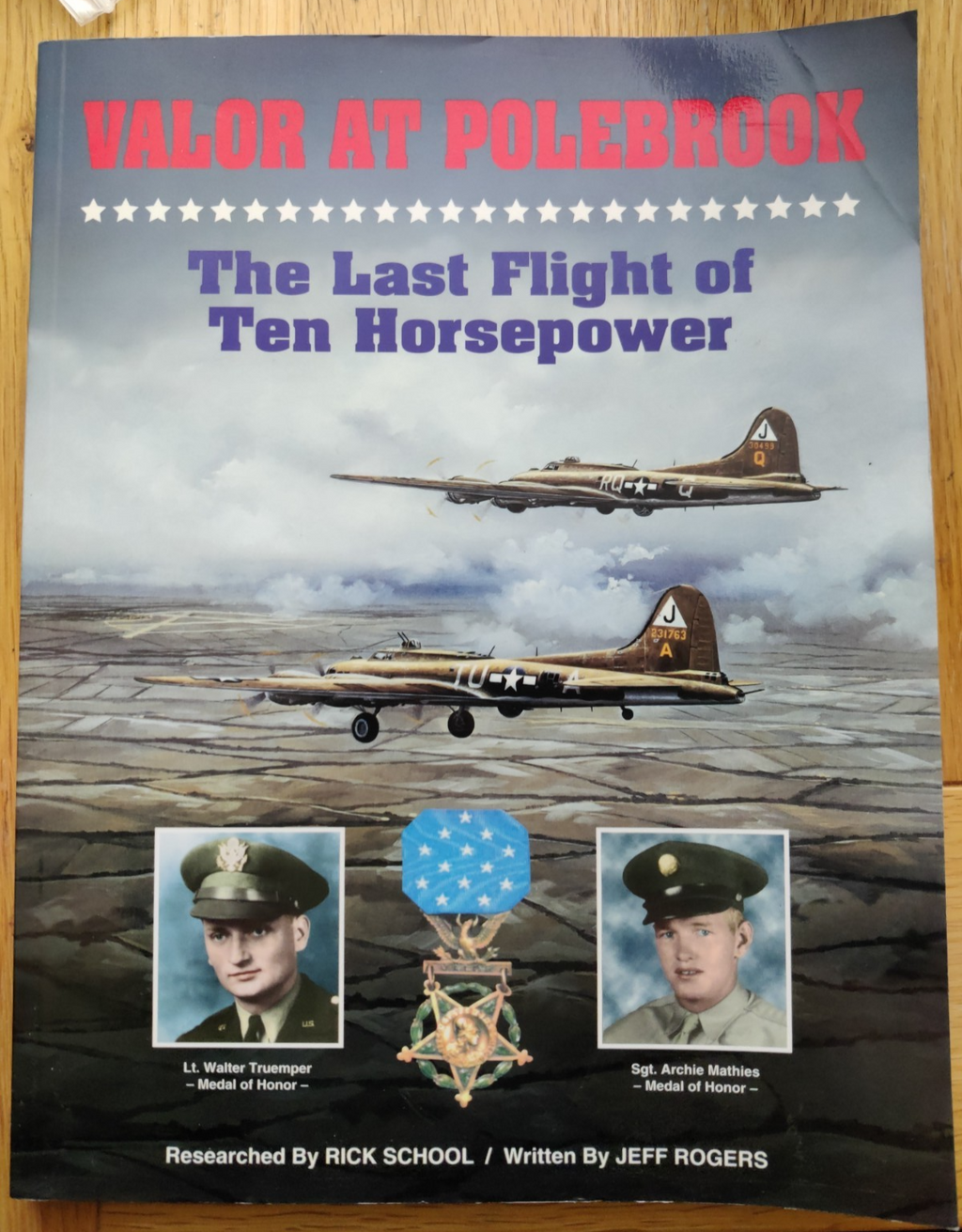 Valor At Polebrook The Last Flight of Ten Horsepower Signed WW2 USAAF B17 351st — photo 1