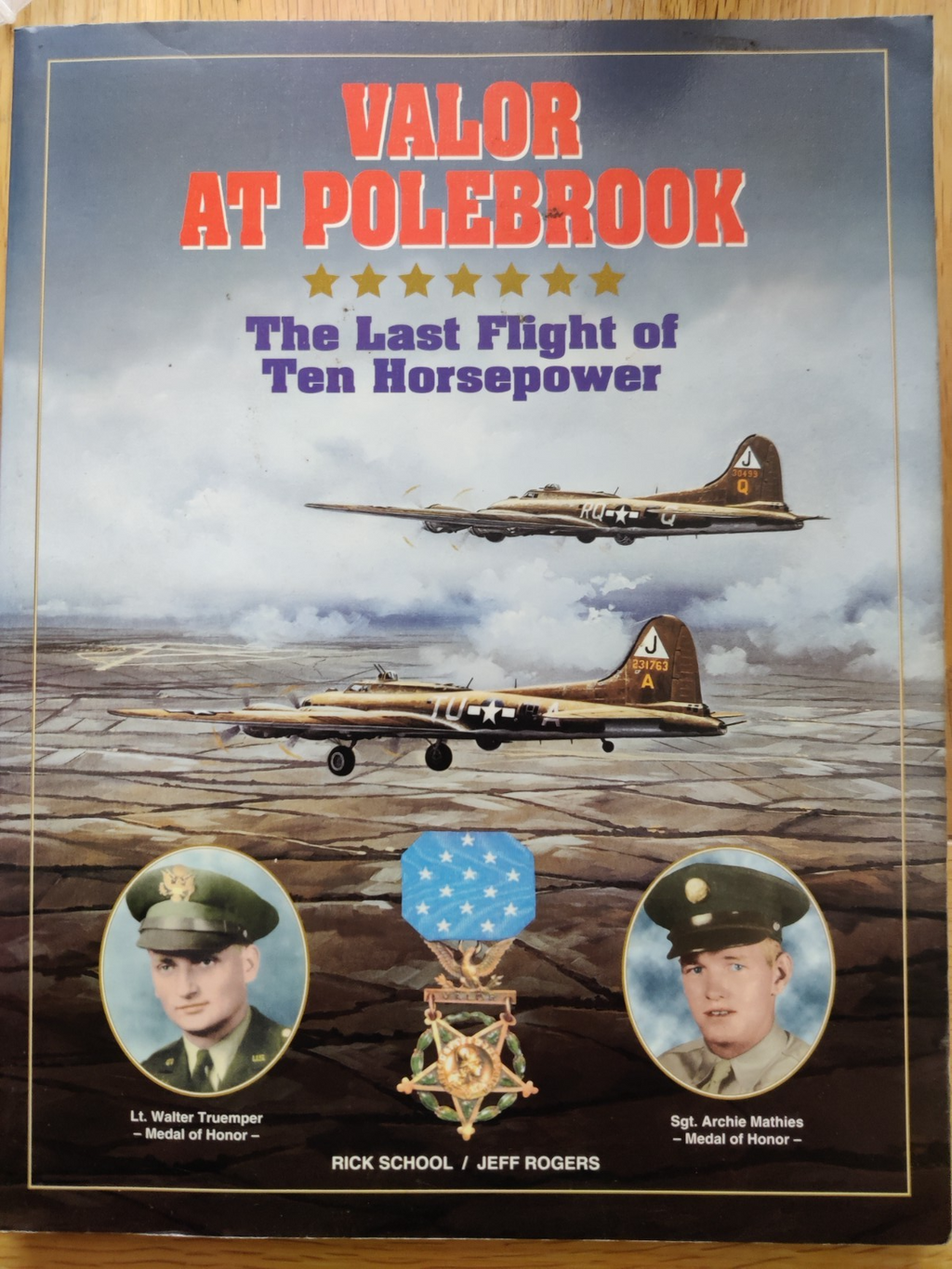 Valor At Polebrook The Last Flight of Ten Horsepower Signed WW2 USAAF B17 351st — photo 1