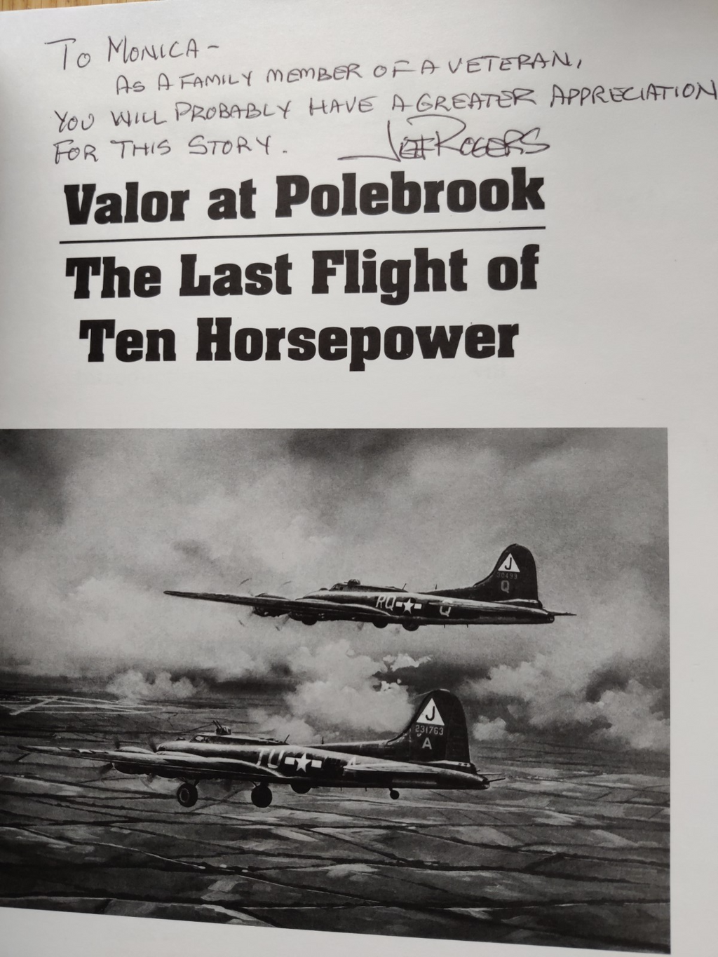 Valor At Polebrook The Last Flight of Ten Horsepower Signed WW2 USAAF B17 351st — photo 3
