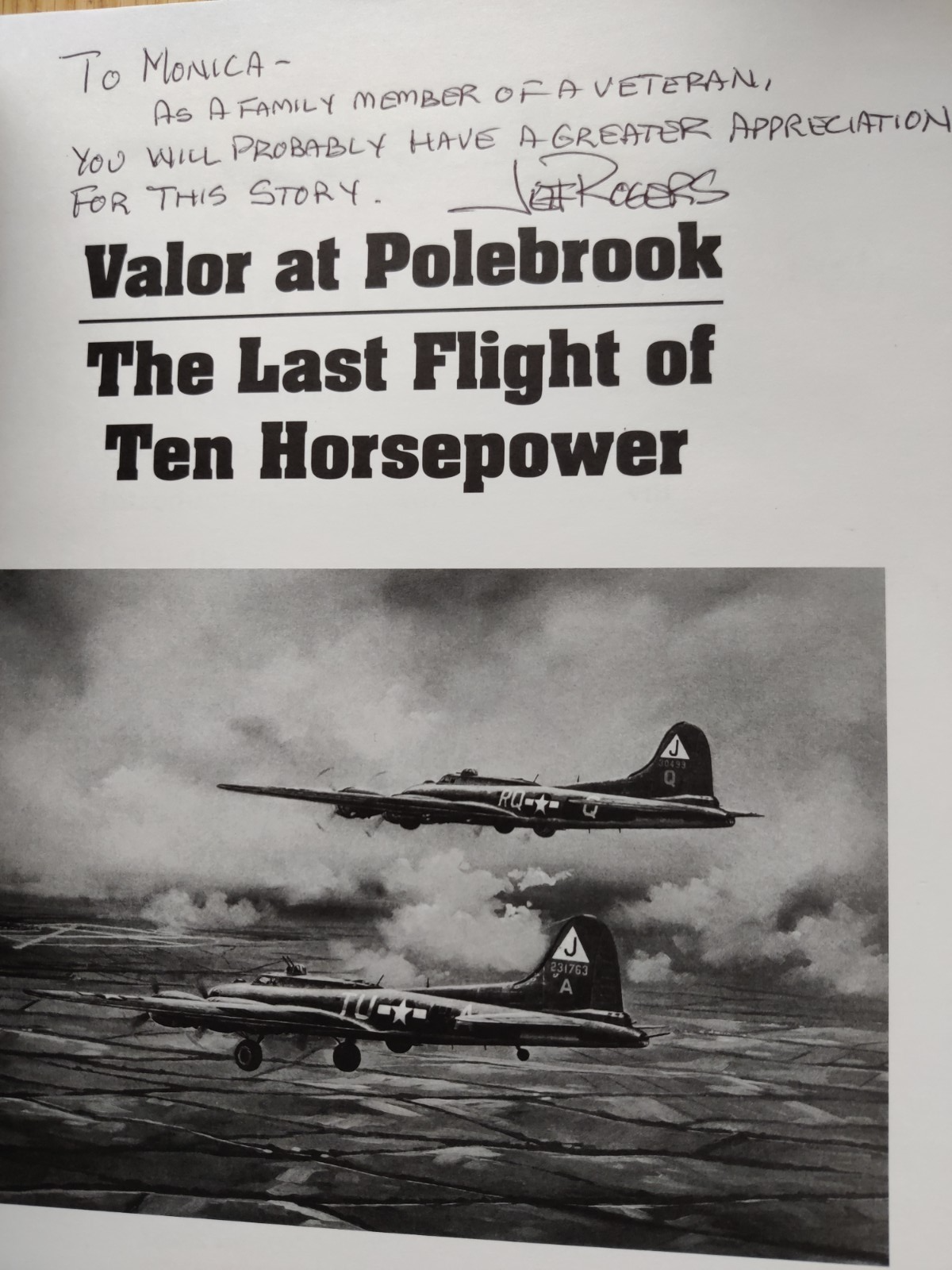 Valor At Polebrook The Last Flight of Ten Horsepower Signed WW2 USAAF B17 351st — photo 3